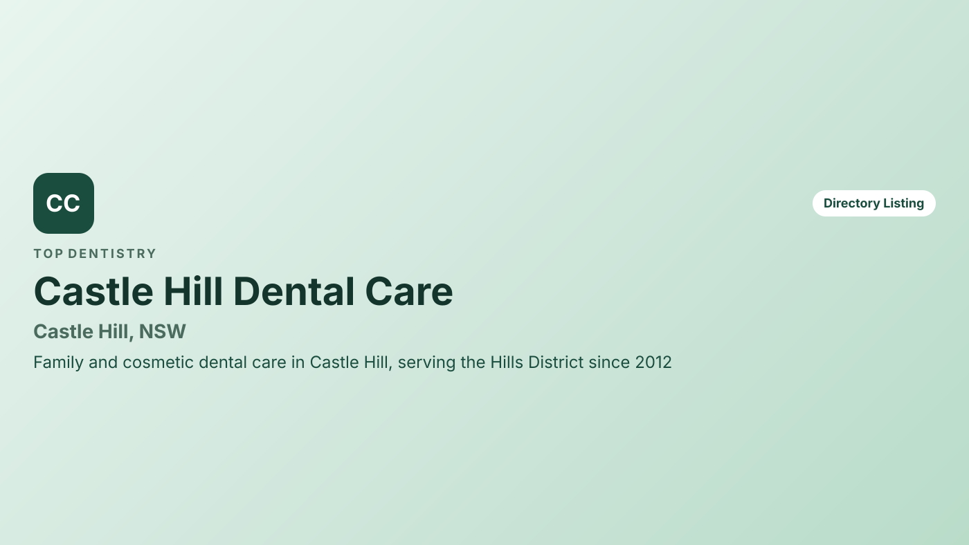 Castle Hill Dental Care — overview