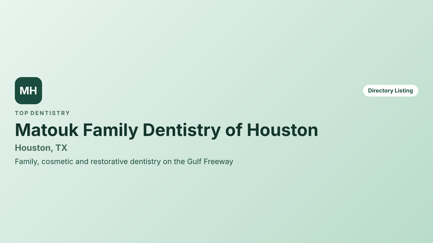 Matouk Family Dentistry of Houston — overview